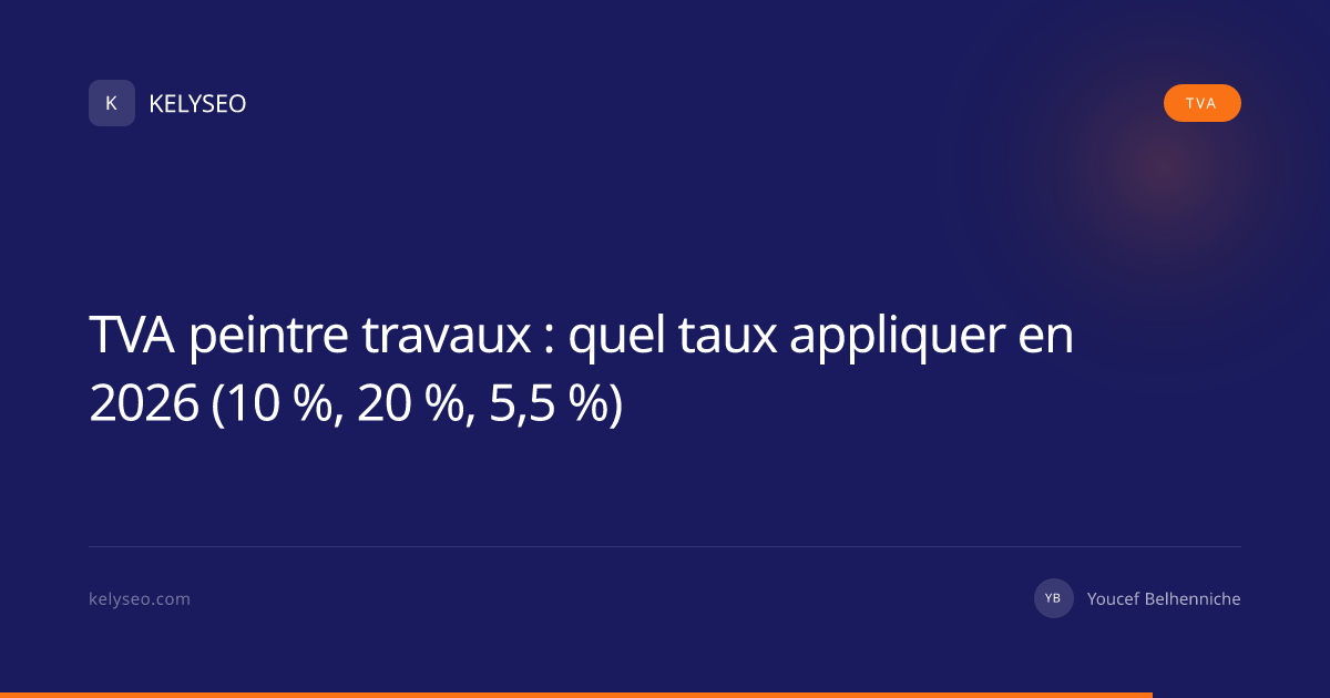 TVA peintre 2026 : taux 10 %, 20 %, 5,5 % selon les travaux | Kelyseo